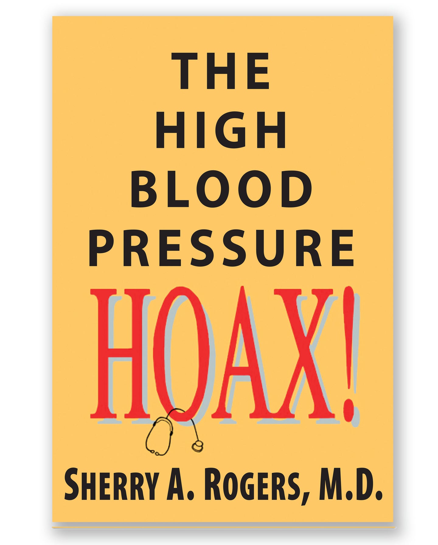 The High Blood Pressure Hoax! by Sherry A. Rogers, M.D.