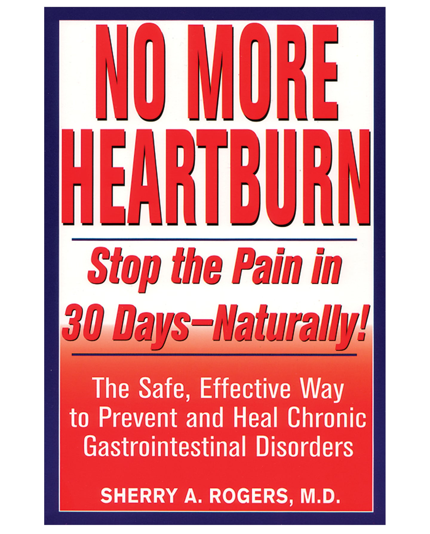No More Heartburn by Sherry A. Rogers M.D.
